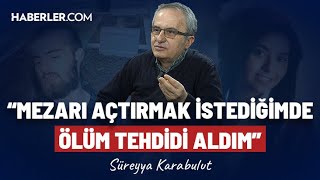 quotOğlum Benimle Görüşmüyor Olanlardan Sonra Ülkeden Ayrıldıquot  Süreyya Karabulut [upl. by Irisa]