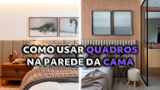 Como usar QUADROS na Parede da Cama [upl. by Fanya]