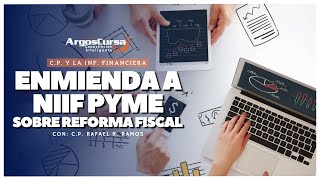 Enmienda a NIIF PYME SOBRE REFORMA FISCAL CP Y LA INF FINANCIERA [upl. by Aneleve]