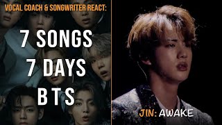 7 Songs 7 Days w BTS Day 2 Jin  Awake live Reaction  Vocal Coach amp Songwriter React [upl. by Aihpledalihp830]