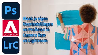 Hoe maak ik mijn eigen voorinstellingen en profielen voor Lightroom en Camera Raw [upl. by Edmanda707]