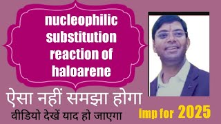 nucleophilic substitution reaction of haloarene [upl. by Enirual]