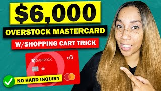 6000 Overstock MasterCard￼ With Shopping Cart Trick Or Soft Pull Preapproval Credit Builder Card￼ [upl. by Samy]