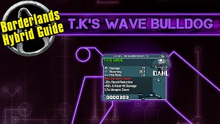 Borderlands TKs Wave Bulldog Hybrid Weapon Guide [upl. by Aicxela]