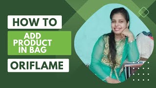 Oriflame How To ADD PRODUCT IN ORIFLAME SHOPPING BAG successlady [upl. by Jacobina]