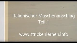 Italienischer Maschenanschlag  Teil 1 [upl. by Fishbein]