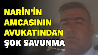 Narin Güran’ın tutuklanan Amcasının Avukatından ŞOK Savunma [upl. by Kellie]