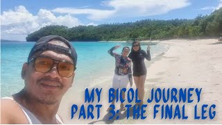 My Bicol Journey Part 3 The Final Leg [upl. by Emerson74]