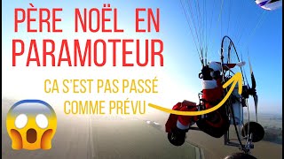 PÈRE NOËL EN PARAMOTEUR ÉLECTRIQUE  Ça sest pas passé comme prévu [upl. by Eyatnod]