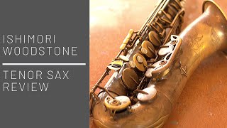 Ishimori Woodstone Tenor Saxophone Review [upl. by Hoffer40]