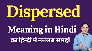 Dispersed meaning in Hindi  Dispersed ka kya matlab hota hai  Spoken English Class [upl. by Akemet123]