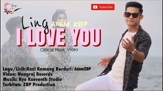 LING ILOVEYOU  Adamzbp OFFICIAL MUSIC VIDEO [upl. by Abbey410]