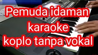 pemuda idaman tarling koplo karaoke tanpa vokal  lagu cirebonan lama [upl. by Waldemar]