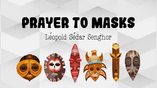 Grade 12 Poetry Prayer to Masks by Léopold Sédar Senghor [upl. by Butterworth]