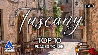 Tuscany Italy Top 10 Places and Things to See  4K Travel Guide [upl. by Arakaj]