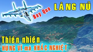 Bay qua LÀNG NỦ Thiên nhiên thật hùng vĩ nhưng cũng rất khắc nghiệt Việt Nam GO [upl. by Ahsieki]