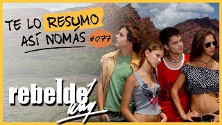 Rebelde Way  Te Lo Resumo Así Nomás77 [upl. by Feenah]