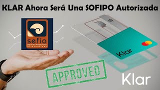 KLAR Ahora Dará Rendimientos Y Será Autorizada Como Una SOFIPO  Nuevos Productos De Ahorro SEFIA [upl. by Cockburn]