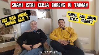 TANYA PAK SUAMI⁉️ MODAL Dan CARA KERJA DI PABRIK TAIWAN [upl. by Hay]