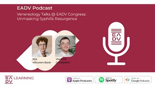 E105 Venereology Talks  EADV Congress Unmasking Syphilis Resurgence [upl. by Yeliac]