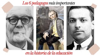 LOS SEIS MEJORES PEDAGOGOS IMPORTANTES DE LA EDUCACIÓN [upl. by Dail517]