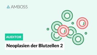 Neoplasien der Blutzellen  Teil 2 Leukämien Lymphome  Zuordnung der Diagnosen  AMBOSS Auditor [upl. by Abbottson]