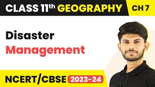 Disaster Management  Natural Hazards and Disasters  Class 11 Geography [upl. by Japeth]