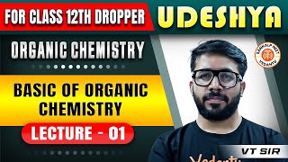 BASICS OF ORGANIC CHEMISTRY CLASS 12  UDESHYA NEET 2025  ORGANIC CHEMISTRY BY VT SIR 1 [upl. by Jadd]