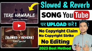 No Copyright Song Upload On Youtube  How To Upload Slowed  Reverb Song No Copyright On Youtube [upl. by Dawaj1]