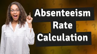 How do you calculate absenteeism rate per day [upl. by Eillo]