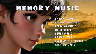 MEMORY MUSICAmbient BackgroundRelaxingChill beatsStudy AmbientInstrumental Calm music [upl. by Manly335]