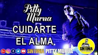 PITTY MURUA  CUIDARTE EL ALMA [upl. by Anim244]