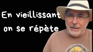 En vieillissant on se répète [upl. by Nnayllas]