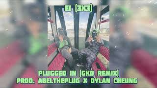 E1 3x3  Plugged In GKD Remix Prod AbelThePlug x DC [upl. by Aneen]