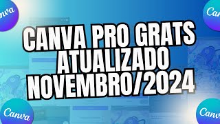 CANVA PRO GRÁTIS ATUALIZADO NOVEMBRO 2024 [upl. by Risteau453]