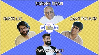 Unboxing Unlearning I Episode 1 ft Kishore Biyani Rana Daggubati Aadit Palicha amp Harsh Lal [upl. by Anytsyrk]