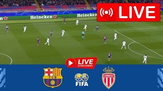 LIVE🔴 Barcelona vs Monaco ⚽Live Match Today🎬 [upl. by Ailecra]