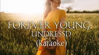 Forever Young Lyrics Karaoke no vocal  UNDRESSD [upl. by Aneekan418]