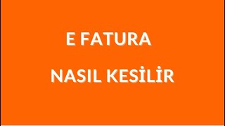 E Fatura Nasıl Kesilir  3 dakikada kolay bir şekilde efaturanızı kesebilirsiniz [upl. by Esimaj]