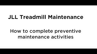 JLL® Treadmill Maintenance [upl. by Tuchman]