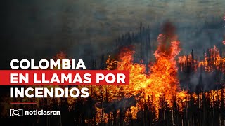 Colombia en llamas hay 23 incendios activos en Huila Tolima Cauca y Cundinamarca [upl. by Ellinnet]