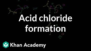 Acid chloride formation  Carboxylic acids and derivatives  Organic chemistry  Khan Academy [upl. by Terrej111]