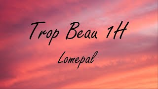 LomepalTrop beau 1H [upl. by Odnalra]