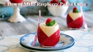 How to Make Raspberry Panna Cotta [upl. by Tompkins]