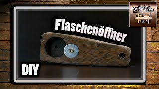 DIY Flaschenöffner [upl. by Peterec529]