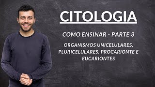 CITOLOGIA  Organismos UNICELULARES PLURICELULARES PROCARIONTE e EUCARIONTES [upl. by Oniotna]