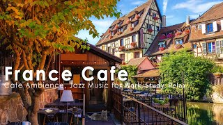 France Coffee Shop Ambience Mellow Morning with Jazz in Colmar village Little Venice France [upl. by Fry399]