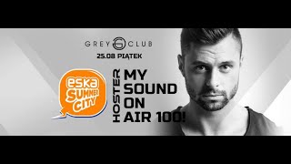 HOSTER pres My Sound On Air 100 LIVE MIXGREY CLUB SZCZECIN 25082017 [upl. by Aicac]