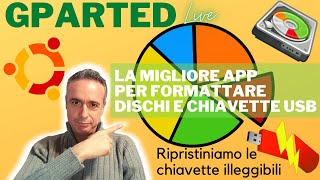 Ripristinare le Chiavette USB con GParted  La migliore App per Formattare [upl. by Felicio]