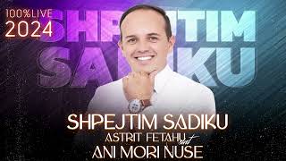 Shpejtimi Sadiku  Ani mori nuse  LIVE 2024 [upl. by Lexie]